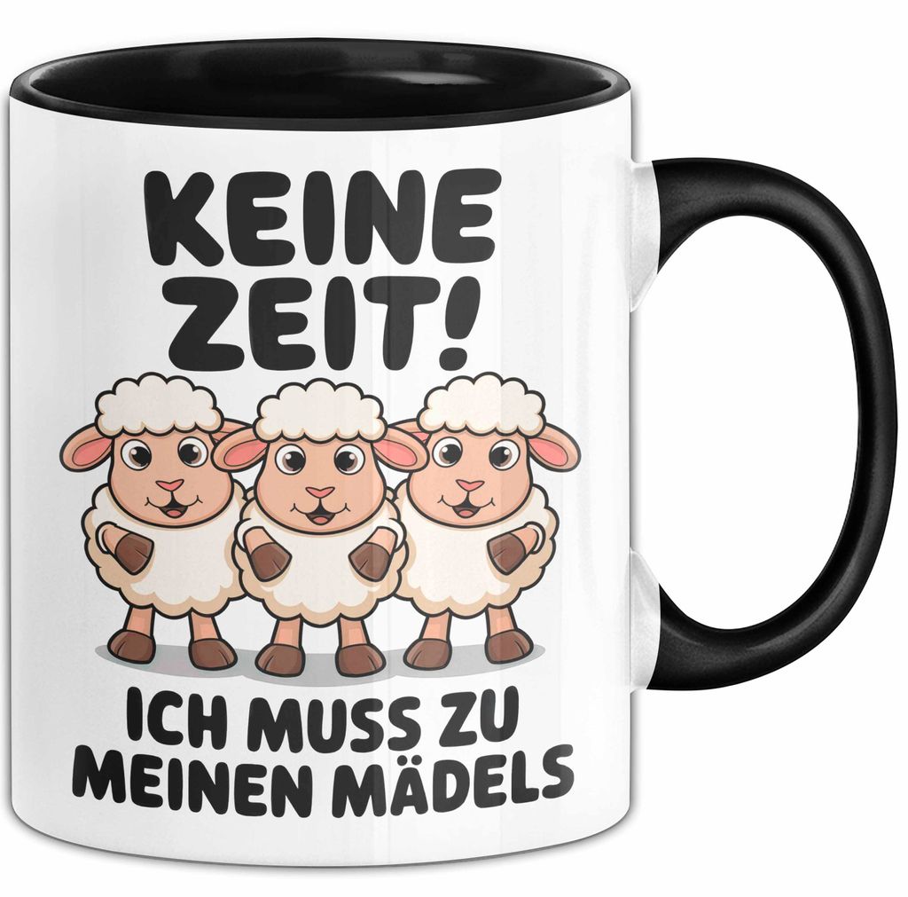 Schaf Tier Bauer Tasse Becher Geschenk Lustige Geschenkidee Spruch Keine Zeit Ich Muss Zu Meinen Mädels (Schwarz)