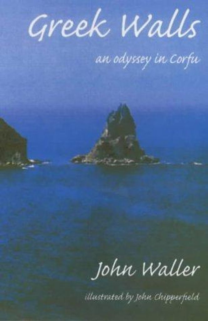 Greek Walls: An Odyssey in Corfu, Waller, John