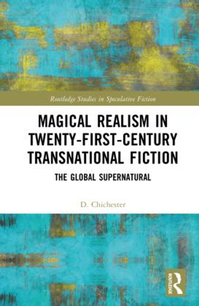 Magical Realism in Twenty-First-Century Transnational Fiction