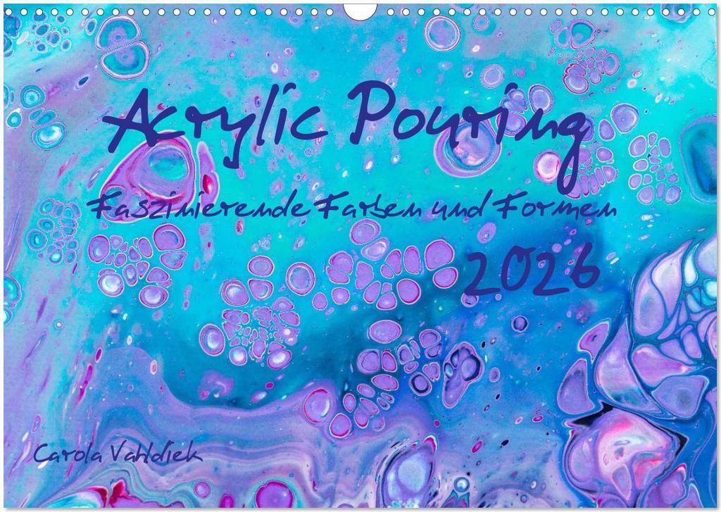 Acrylic Pouring - Faszinierende Farben und Formen (Wandkalender 2026 DIN A3 quer), CALVENDO Monatskalender