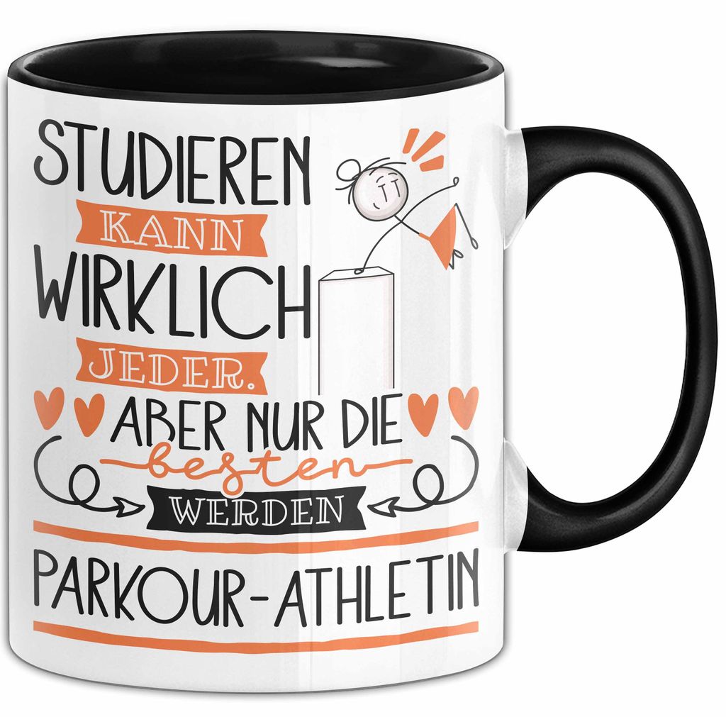 Parkour-Athletin Tasse Lustiges Geschenk Studieren Kann Wirklich Jeder Nur Die Besten Werden Parkour-Athletin (Schwarz)