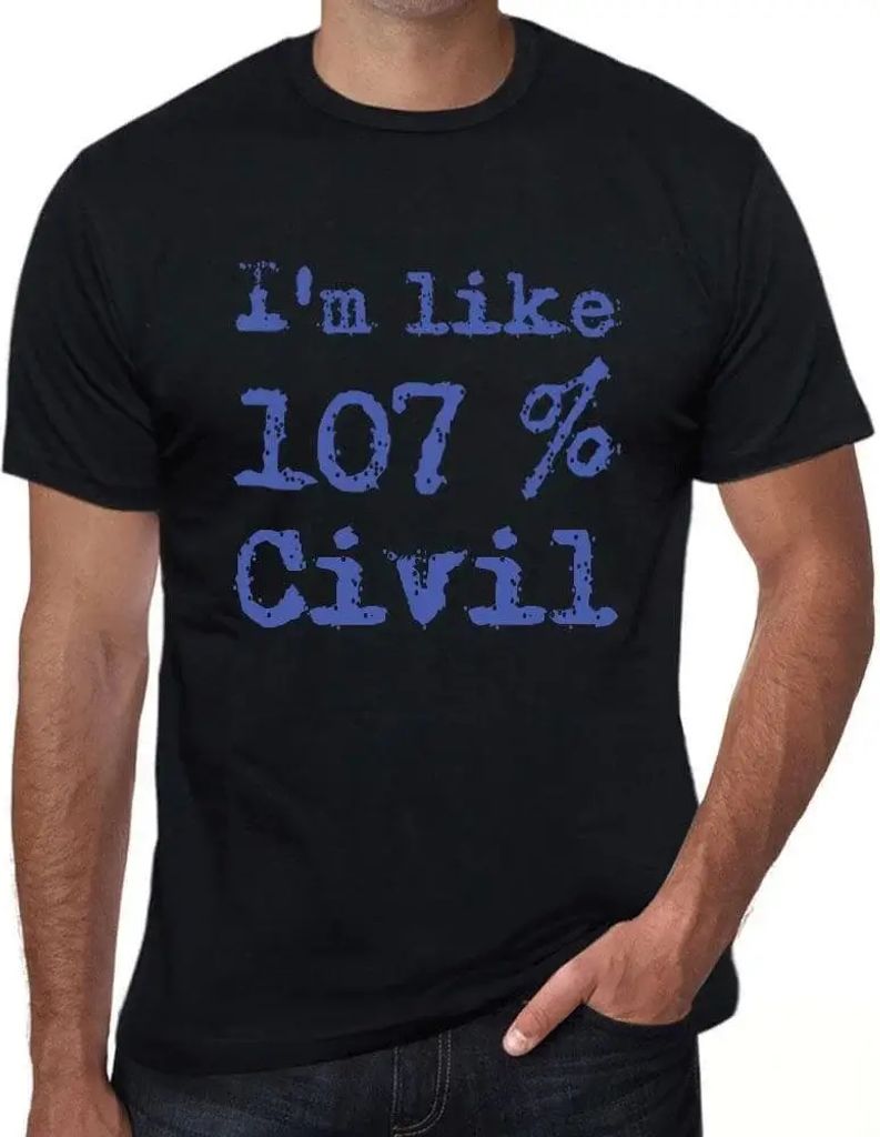 Herren Grafik T-Shirt Ich bin zu 107% zivilisiert – I'm Like 107% Civil – Öko-Verantwortlich Vintage Jahrgang Kurzarm Lustige Druck Geburtstag