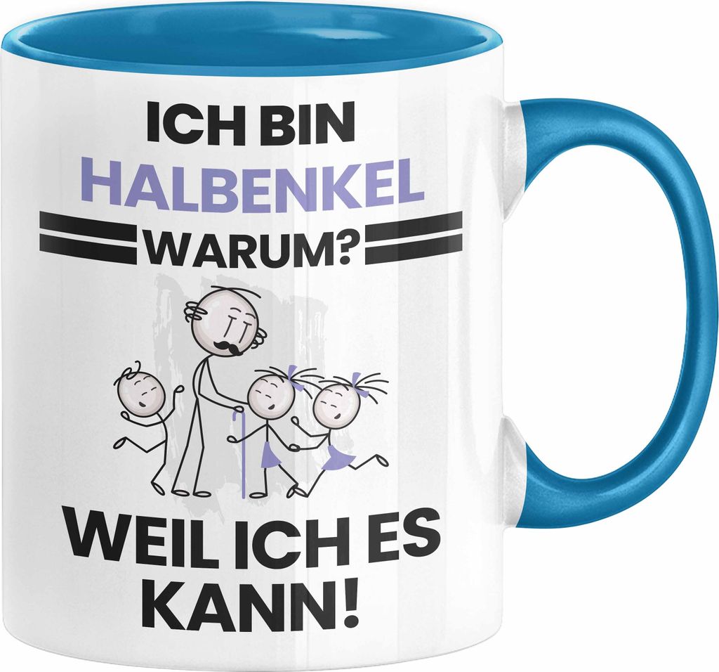 Halbenkel Geschenk Tasse Lustiger Spruch Ich Bin Halbenkel Warum Weil Ich Es Kann Geschenkidee Bester Halbenkel Geburtstag Kaffee-Becher (Blau)
