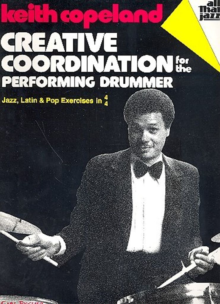 Creative Coordination for the Performing Drummer Jazz, Latin and Pop Exercises in 4/4