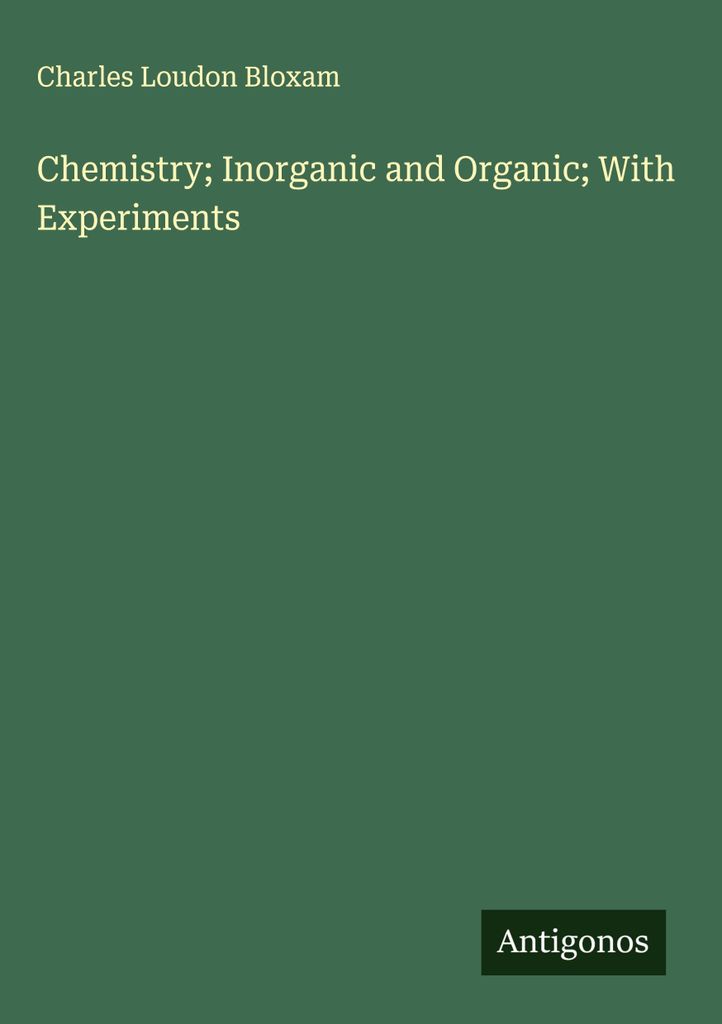 Chemistry Inorganic and Organic With Experiments