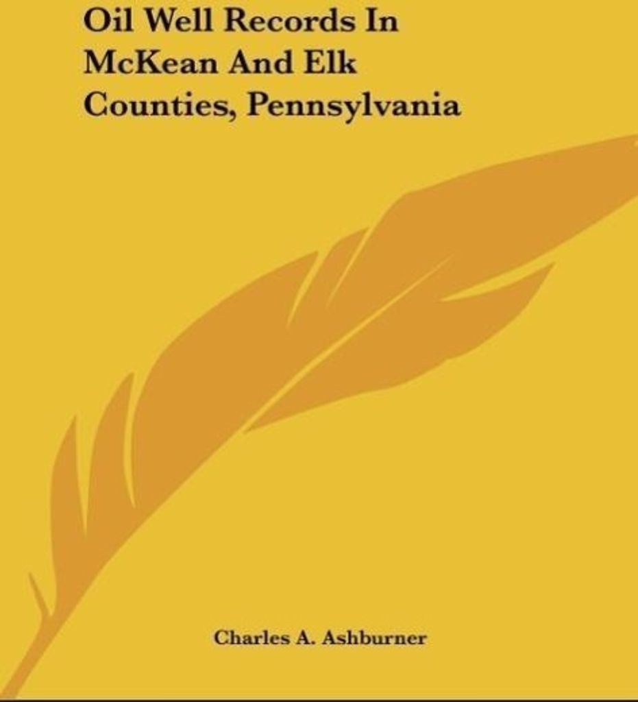 Oil Well Records In McKean And Elk Counties, Pennsylvania
