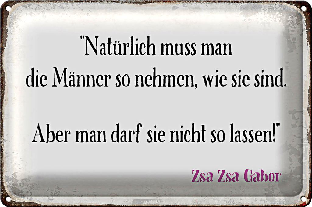 Blechschild Spruch 40x30cm Männer so nehmen wie sie sind