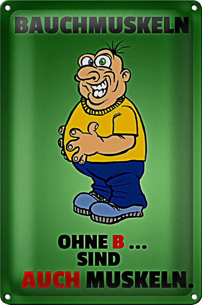 Blechschild Spruch 20x30cm Bauchmuskeln ohne B sind auch Muskeln