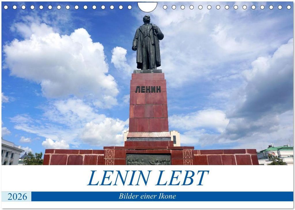 LENIN LEBT - Bilder einer Ikone (Wandkalender 2026 DIN A4 quer), CALVENDO Monatskalender
