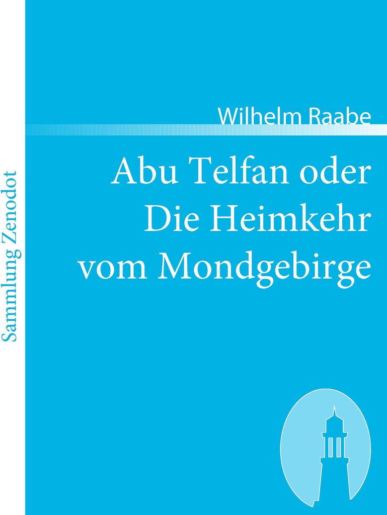 Abu Telfan oder Die Heimkehr vom Mondgebirge