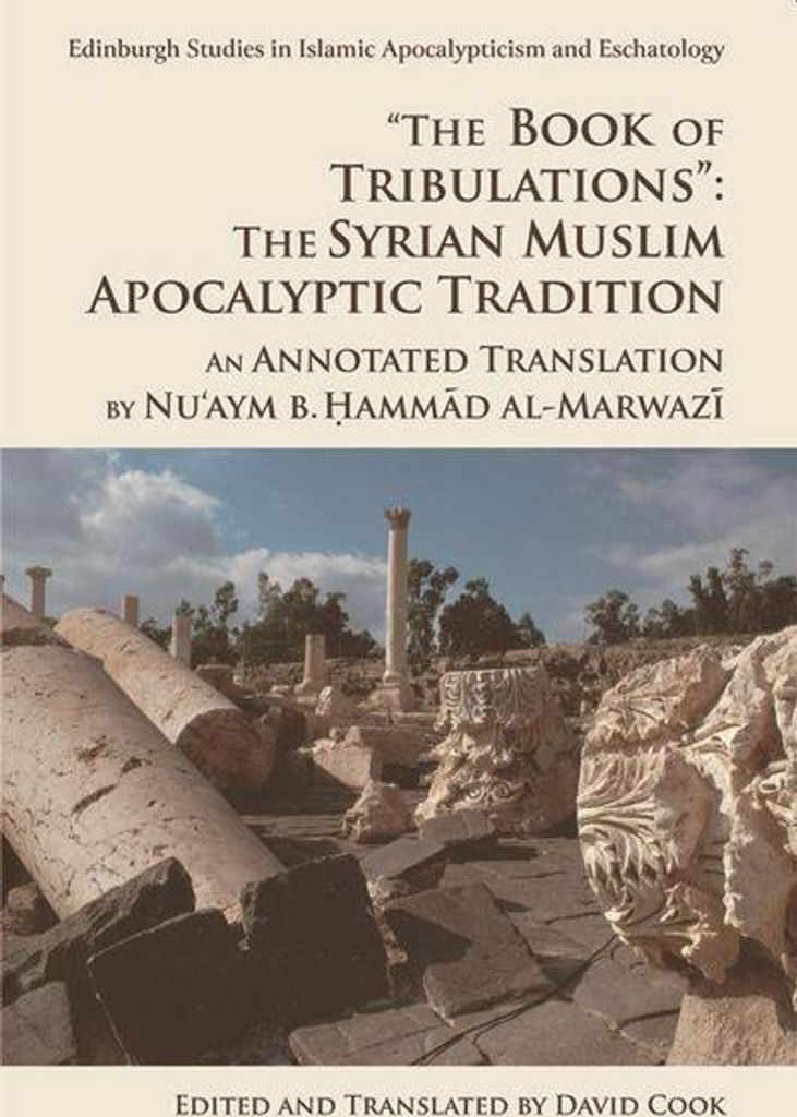 'The Book of Tribulations: the Syrian Muslim Apocalyptic Tradition'