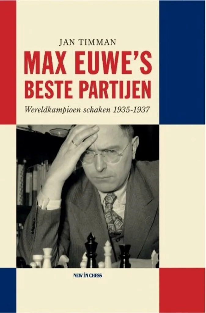 Progresser aux Échecs avec Max Euve's Beste Partijen Hc Relié Rigide