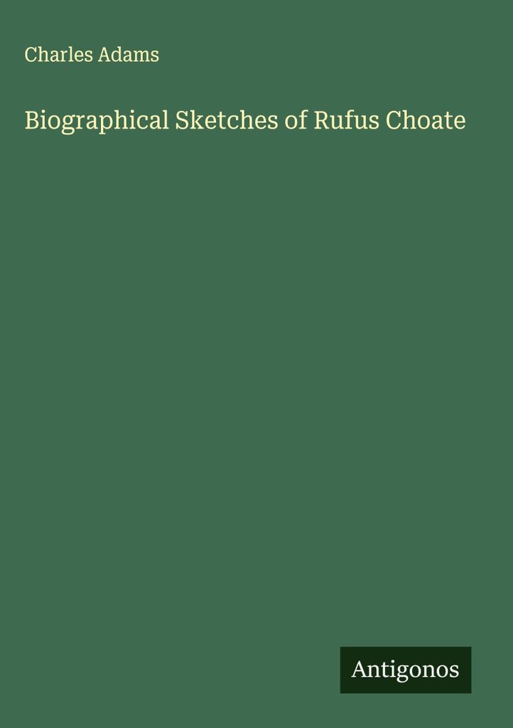 Biografische Skizzen von Rufus Choate