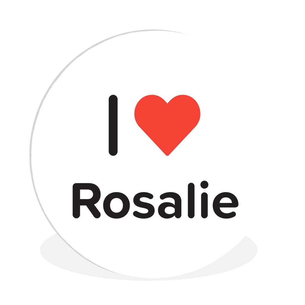 MuchoWow Rundes Wandbild - Runde Bilder Ich liebe - Rosalie - Mädchen Ø 90 cm Kreis Wanddekoration Kunststoff - Wandkreis - Wandschmuck - Wand-...