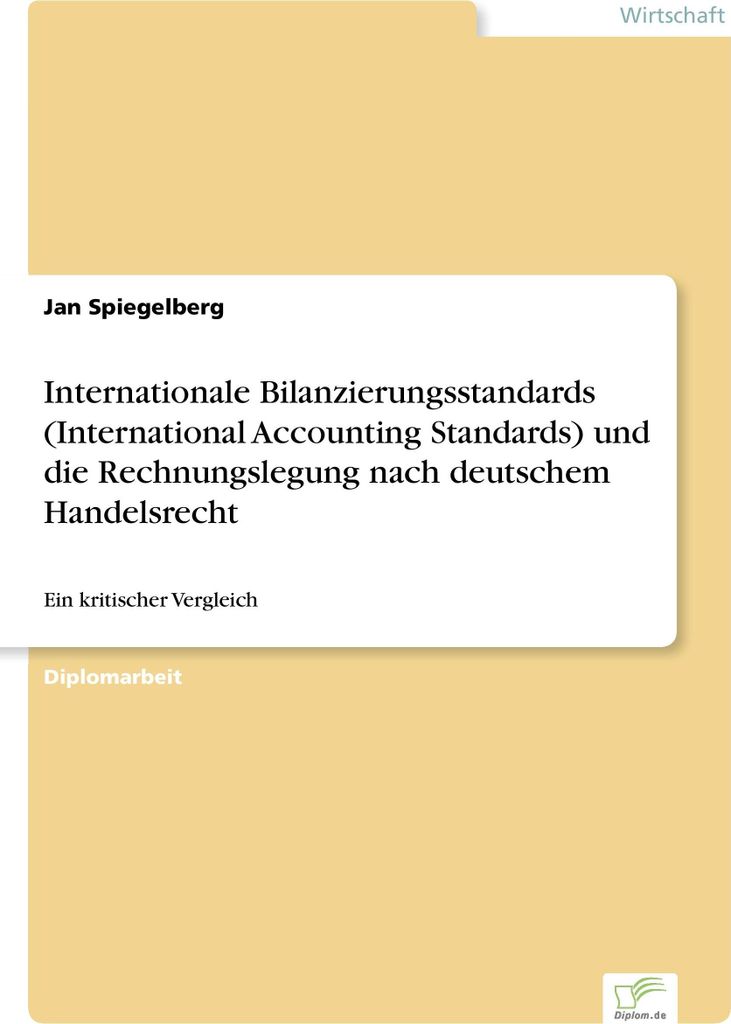 Internationale Bilanzierungsstandards (International Accounting Standards) und die Rechnungslegung nach deutschem Handelsrecht