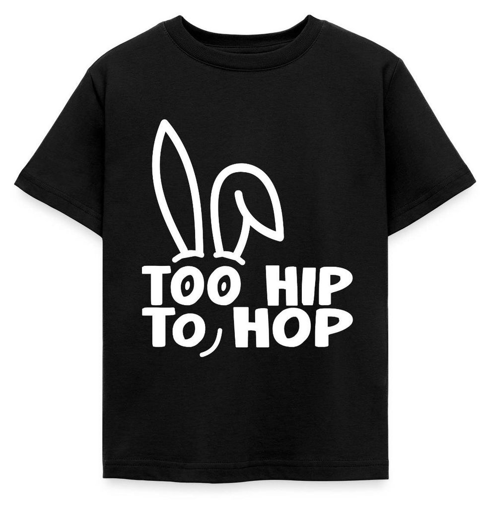 Spreadshirt Too Hip To Hop Osterhase Wortspiel Ostern Kinder T-Shirt, 98/104 (3-4 Jahre), Schwarz