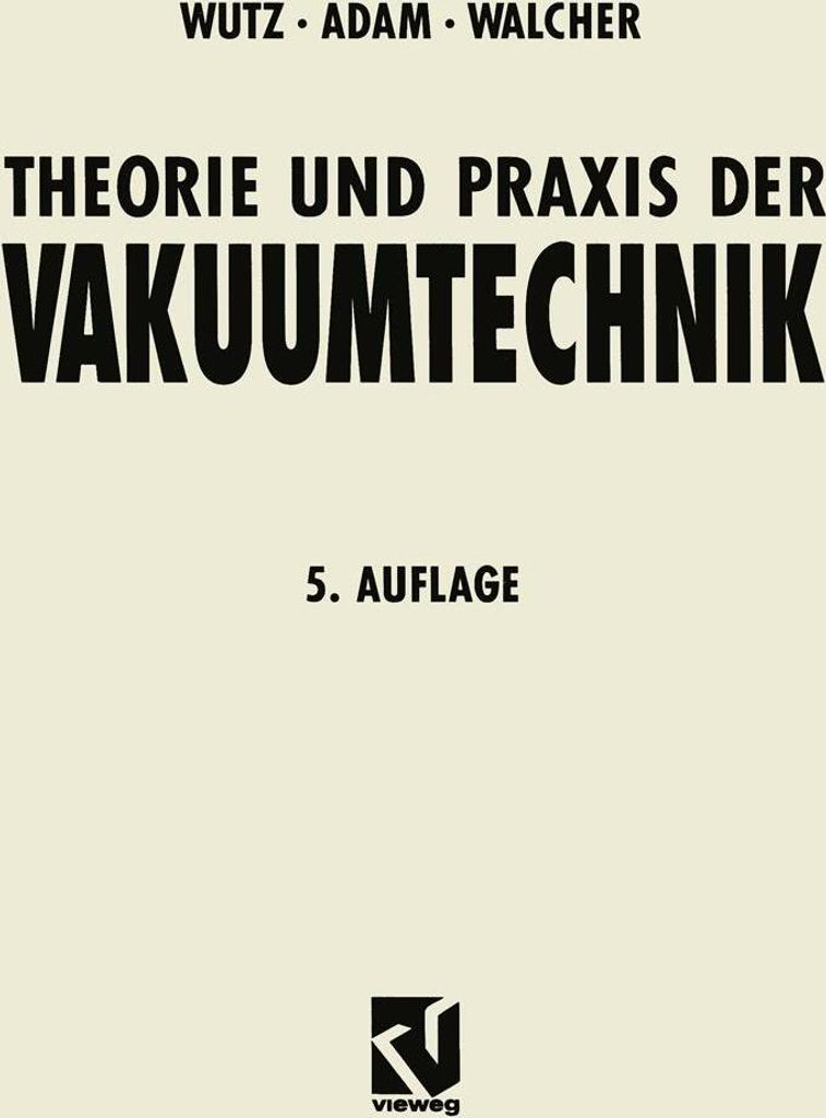 Theorie und Praxis der Vakuumtechnik