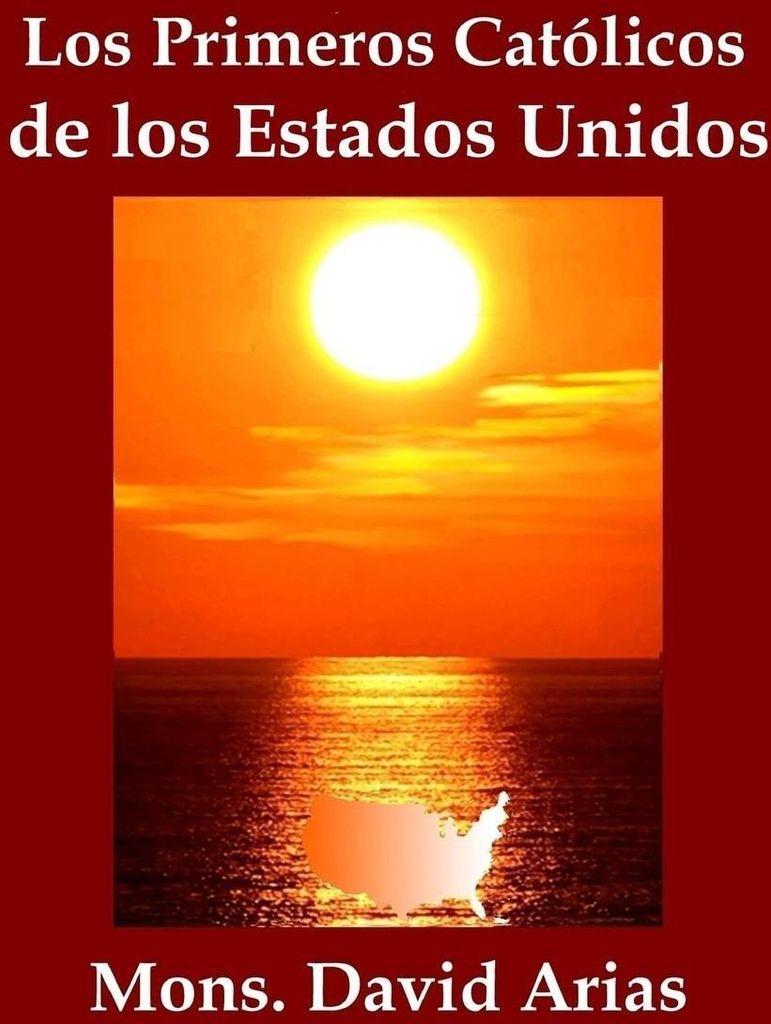 Los Primeros Catolicos de los Estados Unidos