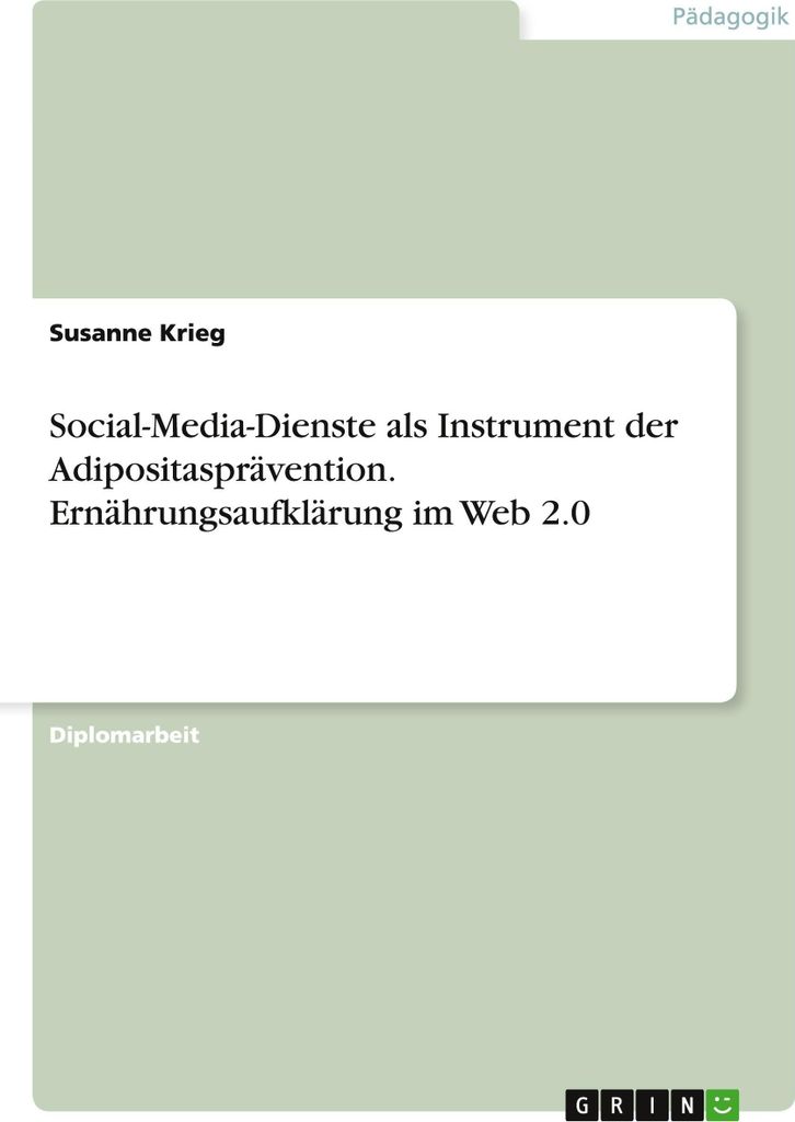 Social-Media-Dienste als Instrument der Adipositasprävention. Ernährungsaufklärung im Web 2.0