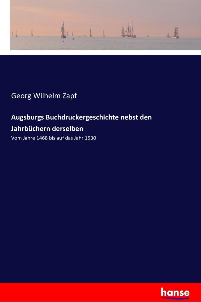 Augsburgs Buchdruckergeschichte nebst den Jahrbüchern derselben