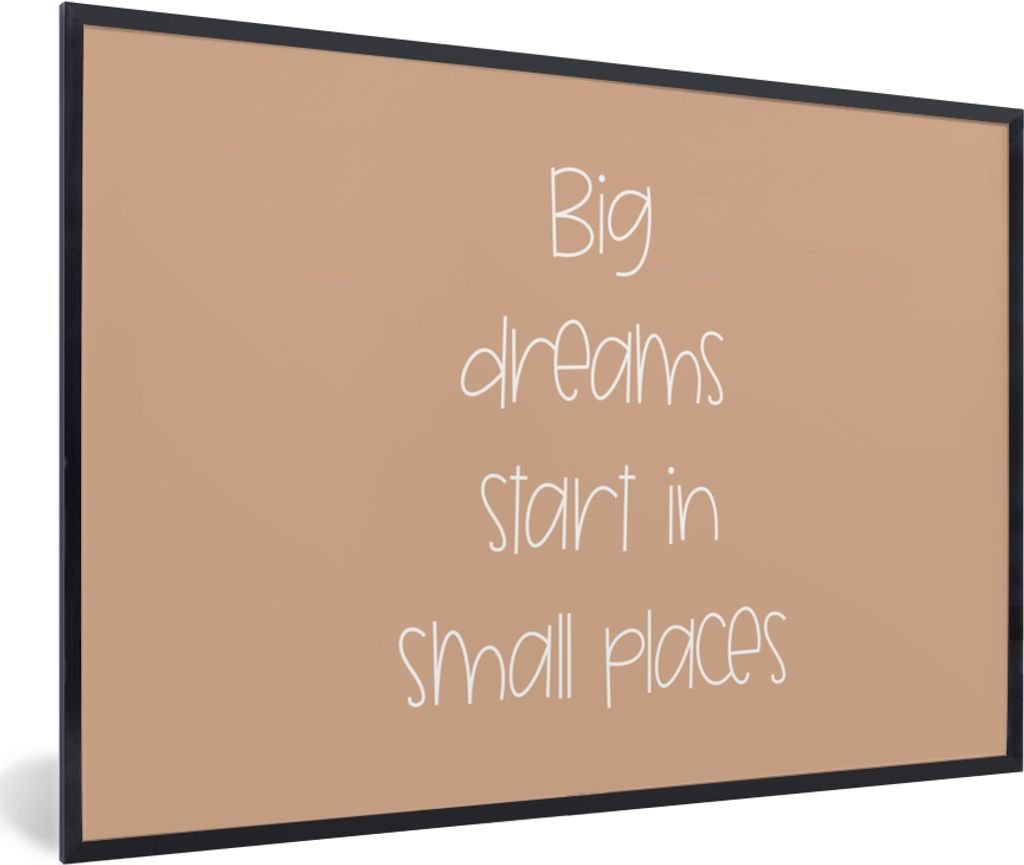 MuchoWow Gerahmtes Poster Sprichwörter - Zitate - Große Träume beginnen an kleinen Orten - Traum 90x60 cm - Poster mit Schwarzem Bilderrahmen ...