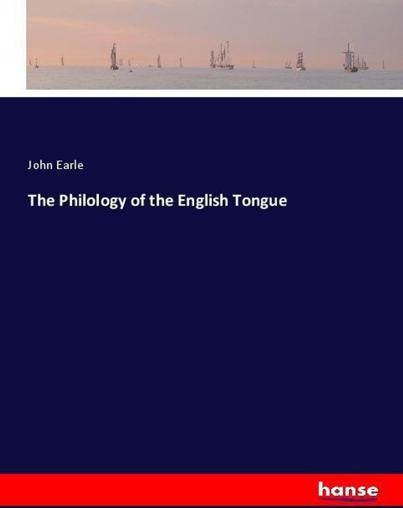 The Philology of the English Tongue