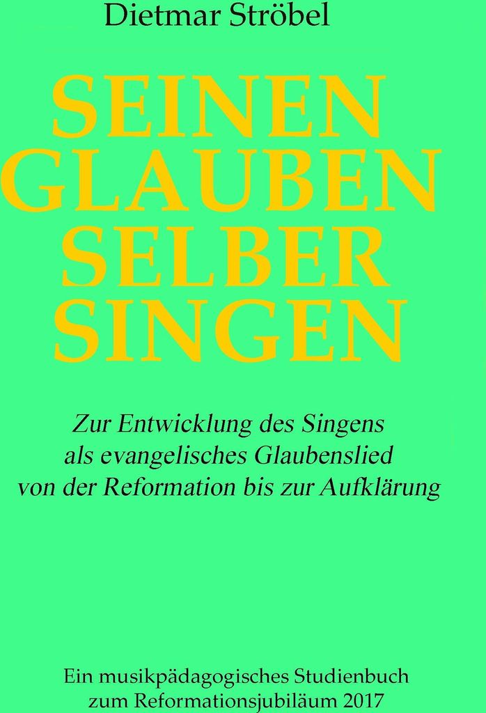 Seinen Glauben selber singen. Strobel, Dietmar .