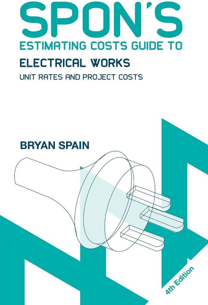 Spon's Estimating Costs Guide to Electrical Works