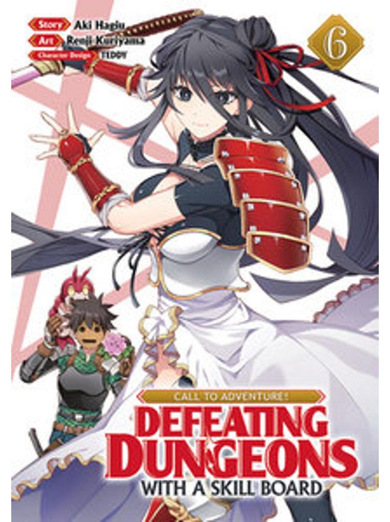Call to Adventure! Defeating Dungeons with a Skill Board (Manga) Vol. 6