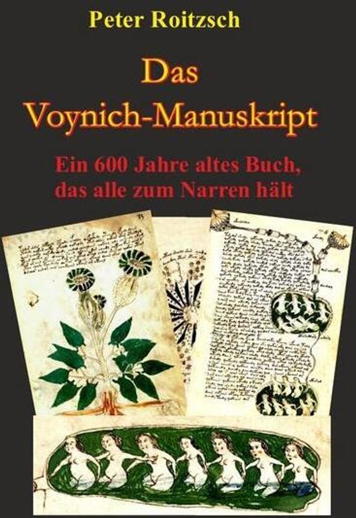 Das Voynich-Manuskript - Ein 600 Jahre altes Buch, dass alle zum Narren hält