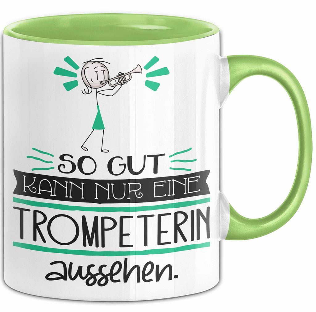 Trompeterin Geschenk Tasse So Gut Kann Nur Eine Trompeterin Aussehen Geschenkidee Geburtstag Weihnachten Lustig (Grün)