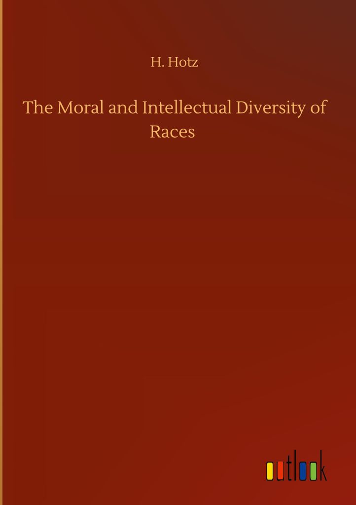 The Moral and Intellectual Diversity of Races