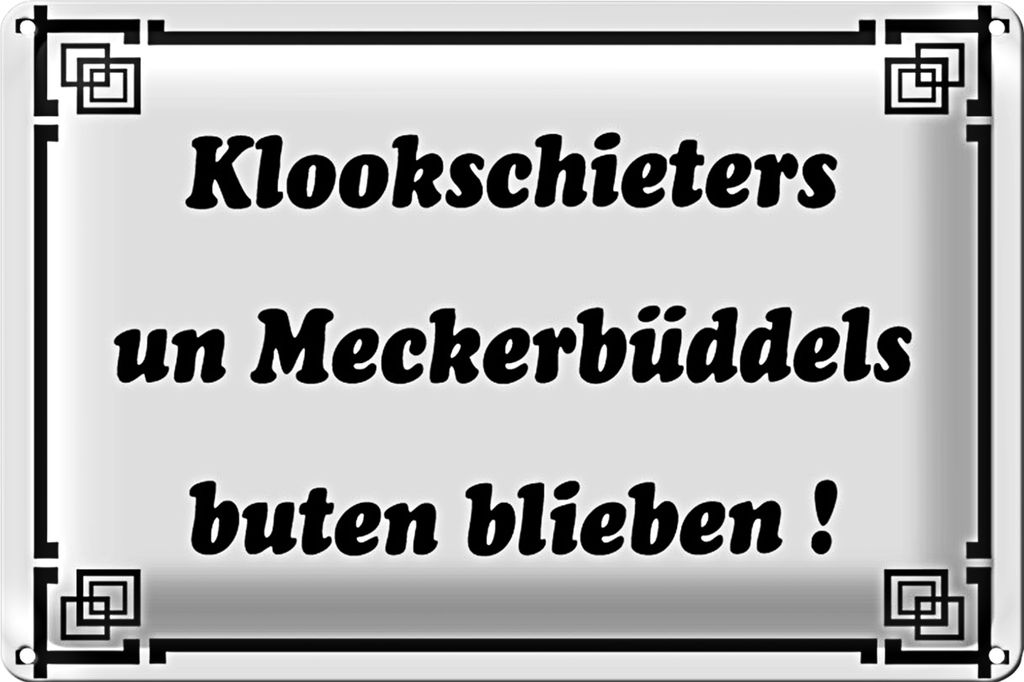 Blechschild Spruch 30x20cm Klookschieters Meckerbüddels