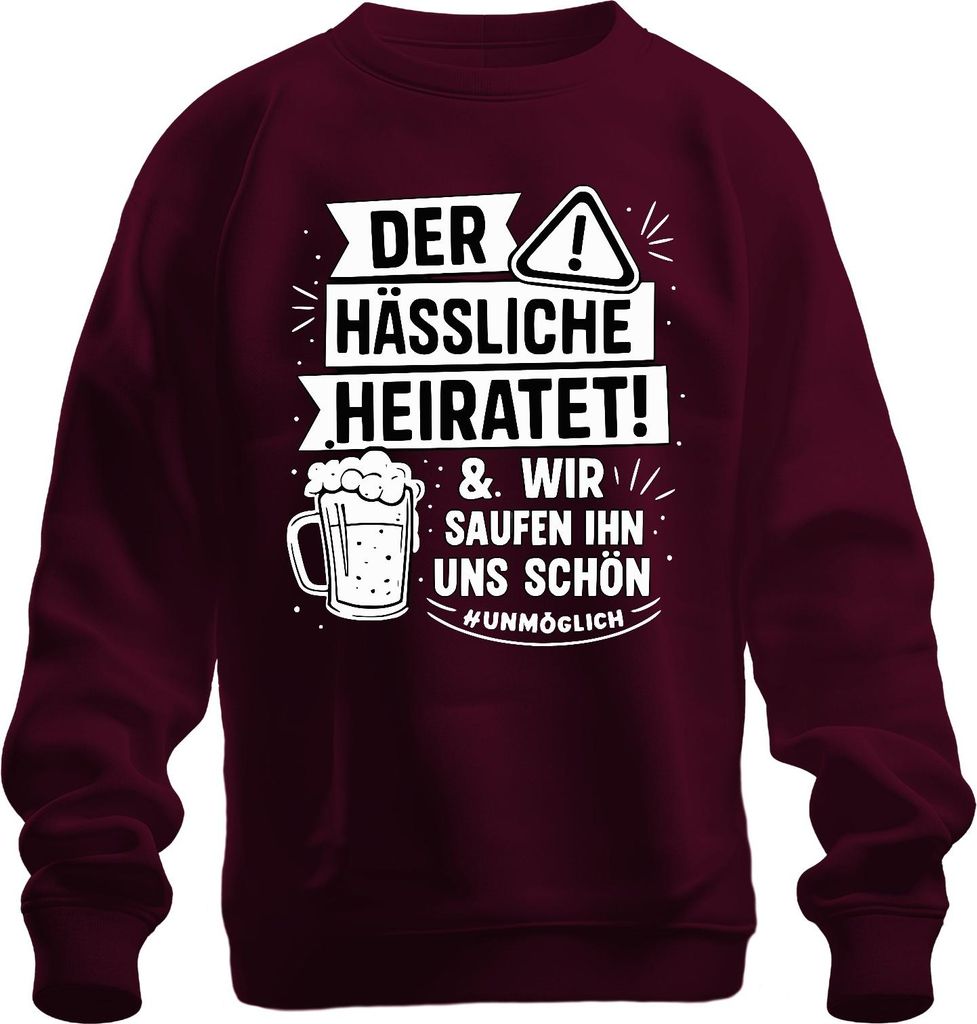 Der hässliche heiratet wir saufen ihn schön JGA Bier Party Lustig Uni Sweatshirt Pullover, Burgundy, L