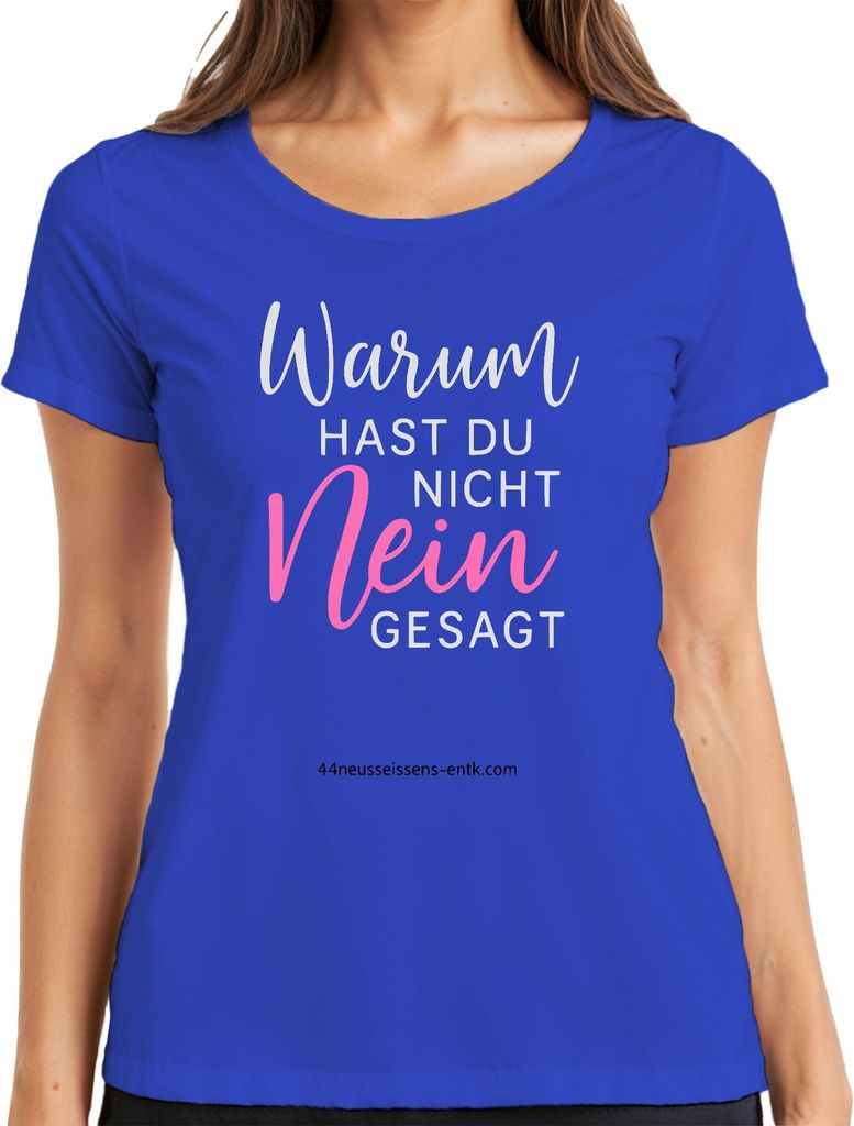 Warum hast du nicht Nein gesagt lustig sarkastisch Geschenk JGA Damen T-Shirt, Blau, M