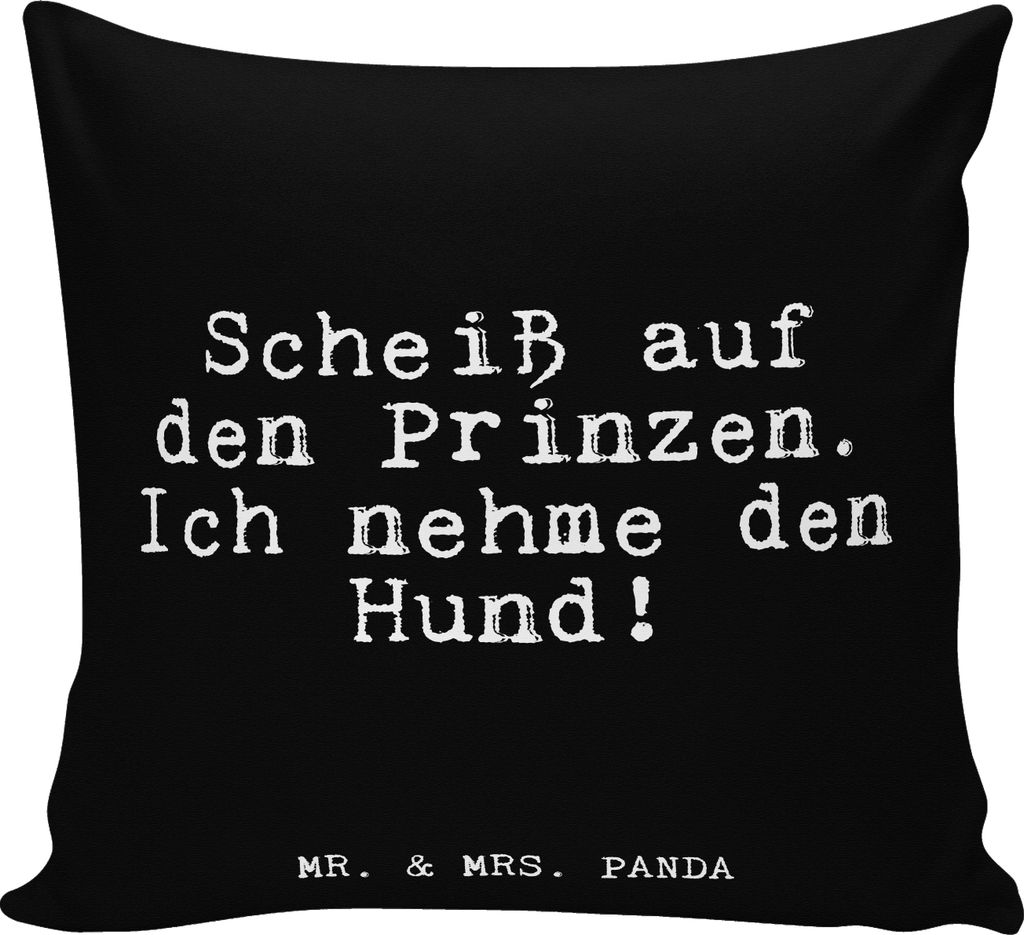 Mr. & Mrs. Panda Kissen 40x40 Scheiß auf den Prinzen.... - Schwarz - Geschenk, Hund, Polsterkissen, Spruch, Lustige Sprüche, zier, Hundebesitzer,...