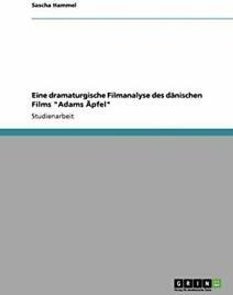 Eine dramaturgische Filmanalyse des danischen F. Hammel, Sascha.=