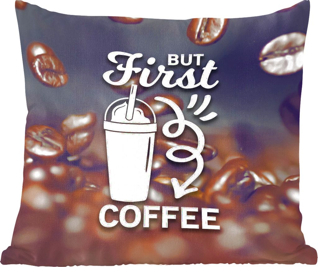 MuchoWow Zierkissen Sofakissen Wohnzimmer Dekokissen 60x60 cm Zitate - Sprichwörter - Kaffee - Aber erst der Kaffee - Sitzfläche - Foto Polster
