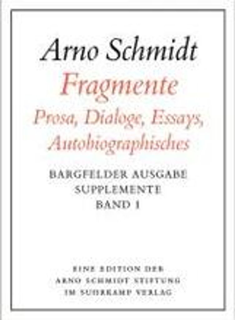 Bargfelder Ausgabe. Standardausgabe. Supplemente 1. Fragmente