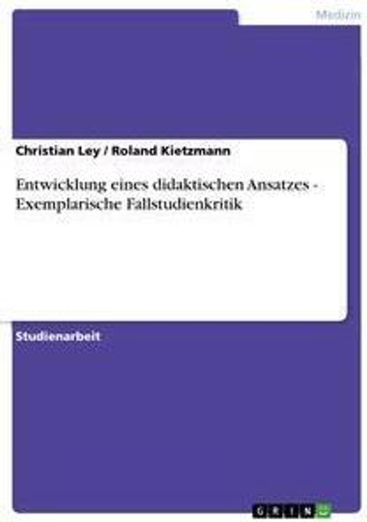 Entwicklung eines didaktischen Ansatzes - Exemplarische Fallstudienkritik