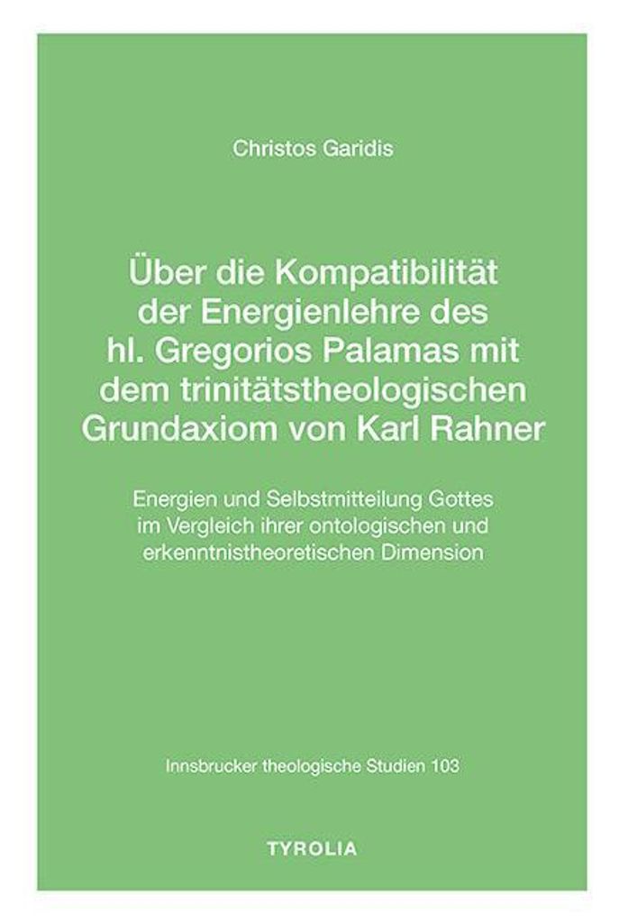 Über die Kompatibilität der Energienlehre des hl. Gregorios Palamas mit dem trinitätstheologischen Grundaxiom von Karl Rahner