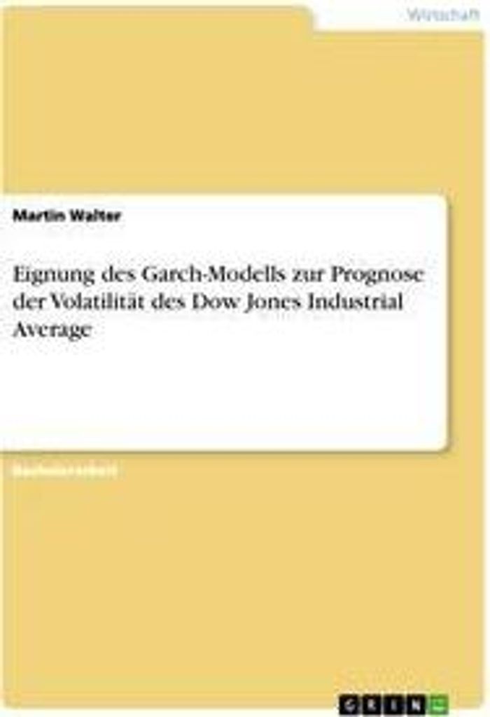Eignung des Garch-Modells zur Prognose der Volatilität des Dow Jones Industrial Average