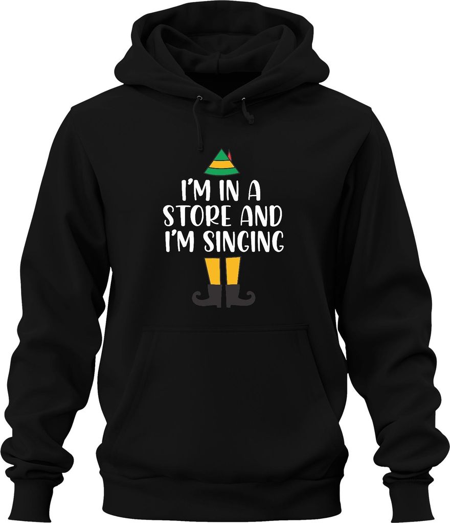 I'm in a store and I'm singing Christmas Elf Geschenk Lustig Uni Hoodie Kapuzenpullover, Schwarz, M