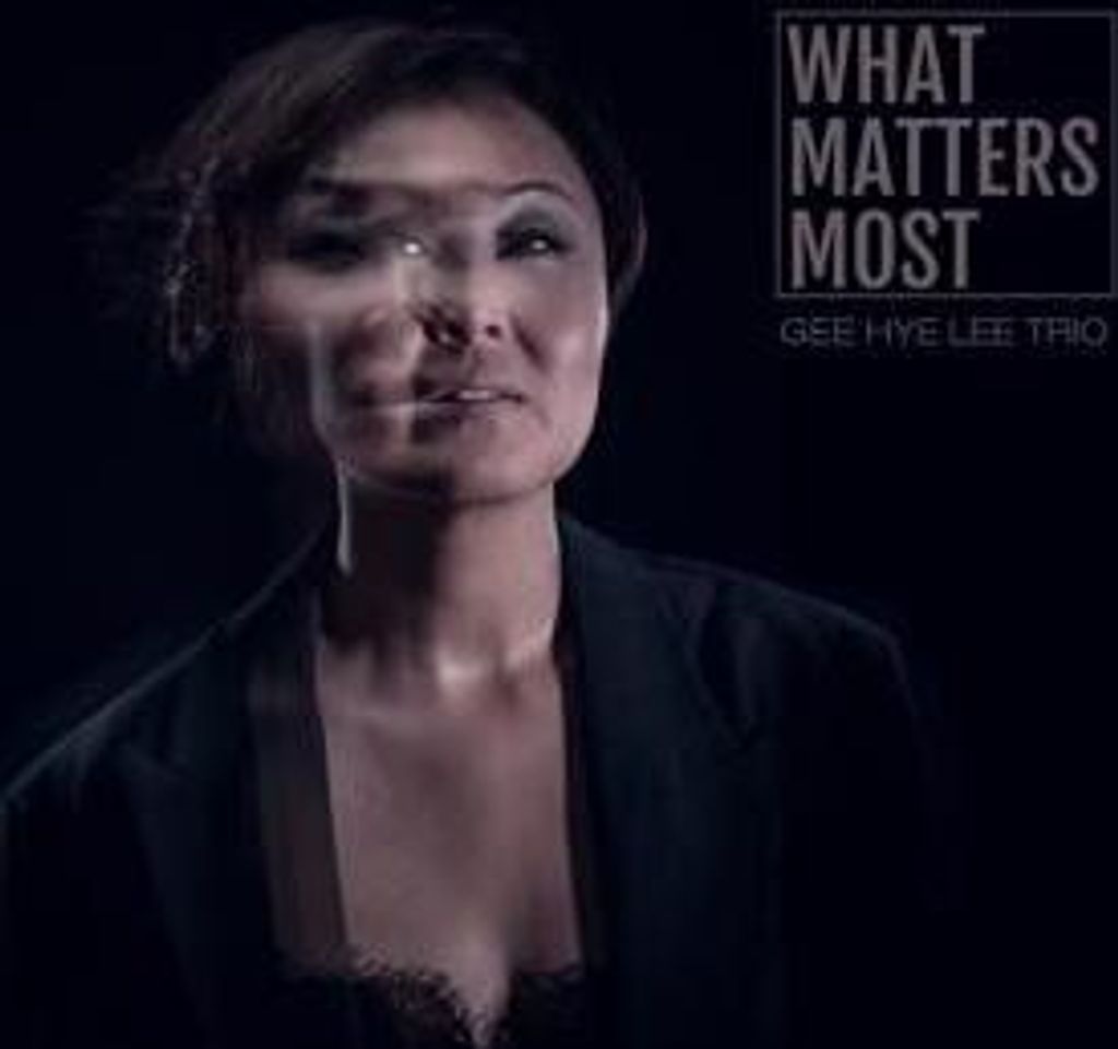 Gee Hye Lee Trio: What Matters Most