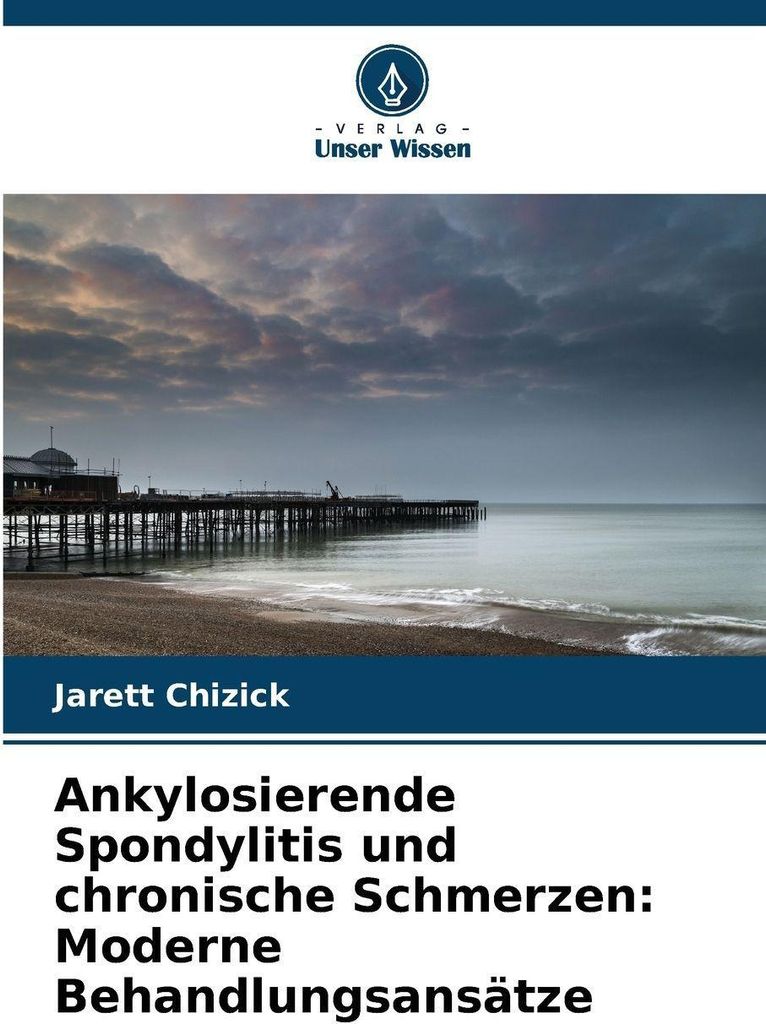 Ankylosierende Spondylitis und chronische Schmerzen: Moderne Behandlungsansätze