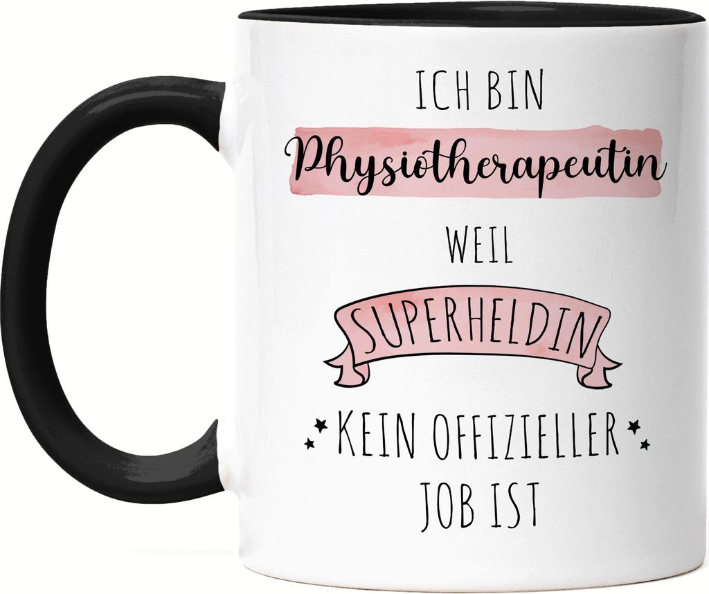 Ich Bin Physiotherapeutin Weil Superheldin Kein Anerkannter Job Ist Tasse Schwarz Geschenk Danke Sagen