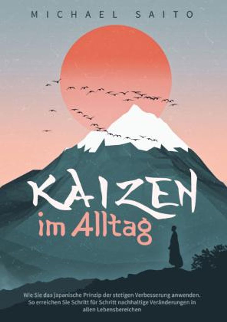 Kaizen im Alltag: Wie Sie das japanische Prinzip der stetigen Verbesserung anwenden