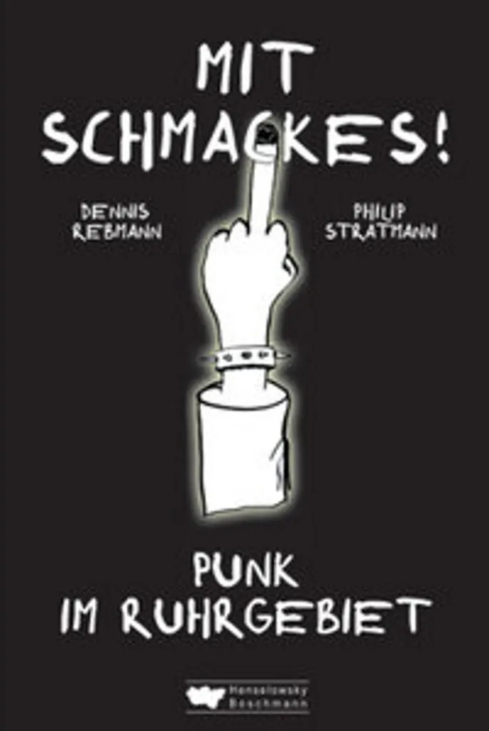 Mit Schmackes! Punk im Ruhrgebiet - Livre culte sur le punk allemand