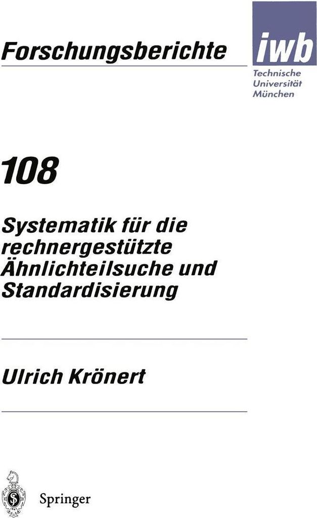Systematik für die rechnergestützte Ähnlichteilsuche und Standardisierung
