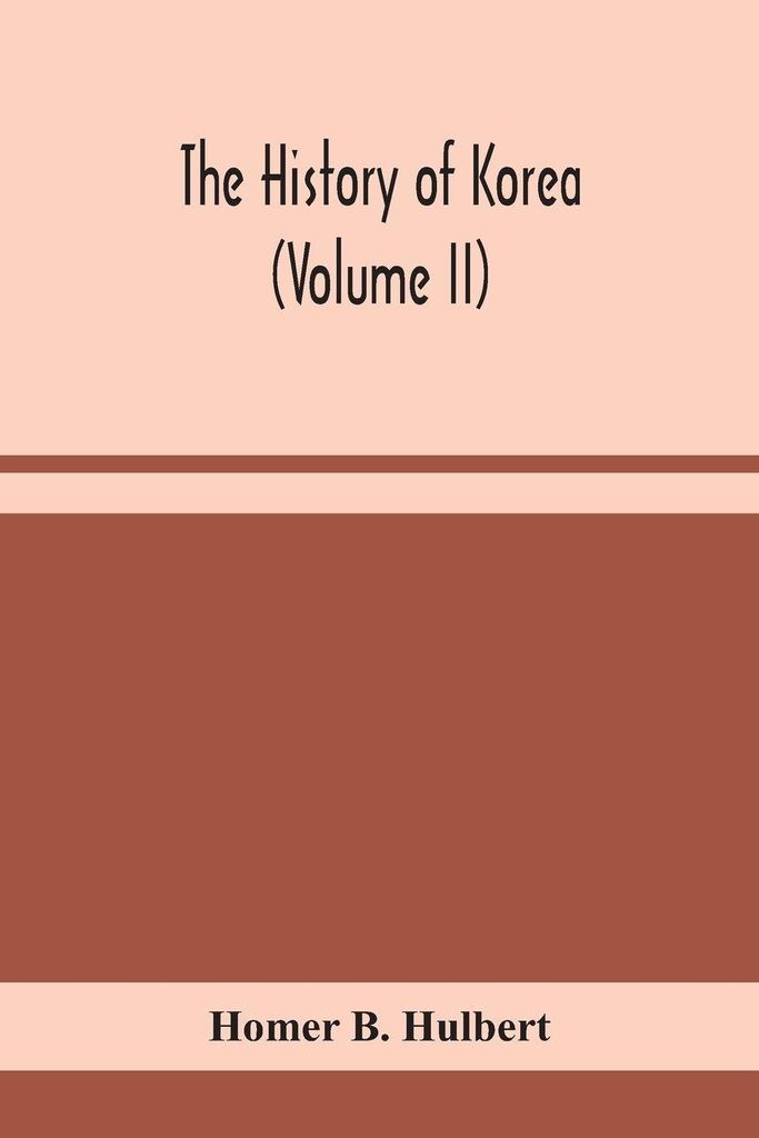 The History Of Korea (Volume Ii)